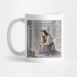 Lamentations 1:16 Mug